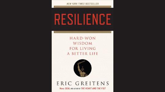 Resilience Summary of Key Ideas and Review - Eric Greitens