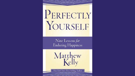 Perfectly Yourself Summary of Key Ideas and Review - Matthew Kelly