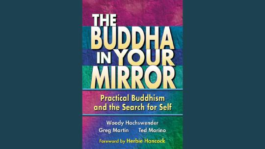 The Buddha in Your Mirror Summary of Key Ideas and Review - Woody Hochswender, Greg Martin and Ted Morino