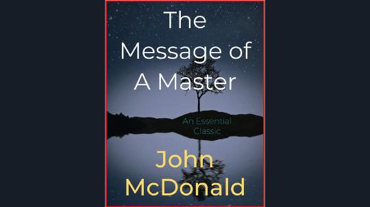 The Message of A Master Summary of Key Ideas and Review - John McDonald