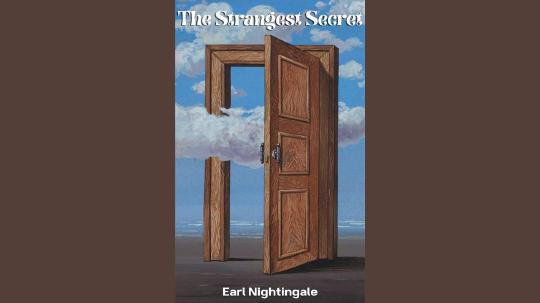 The Strangest Secret Summary of Key Ideas and Review - Earl Nightingale