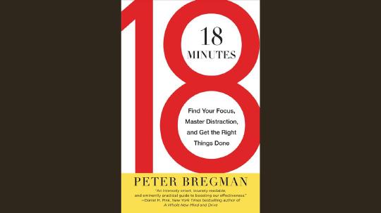 18 Minutes Summary of Key Ideas and Review - Peter Bregman