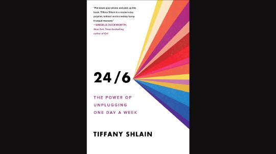24/6 Summary of Key Ideas and Review - Tiffany Shlain